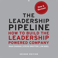 The Leadership Pipeline: How to Build the Leadership Powered Company Audiobook, by Ram Charan