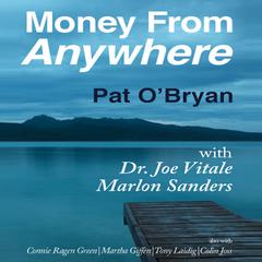 Money from Anywhere Audiobook, by Pat O’Bryan
