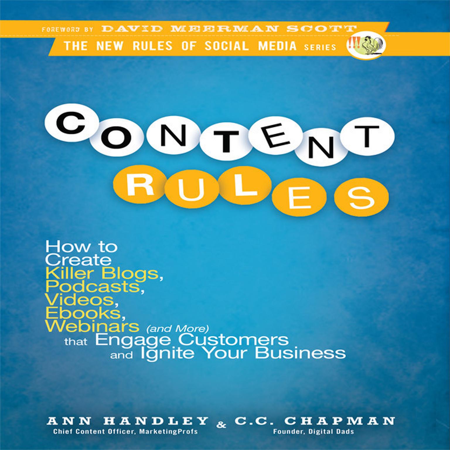 Content Rules: How to Create Killer Blogs, Podcasts, Videos, Ebooks, Webinars (and More) That Engage Customers and Ignite Your Business Audiobook, by Ann Hadley