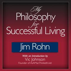 My Philosophy for Successful Living Audiobook, by Jim Rohn