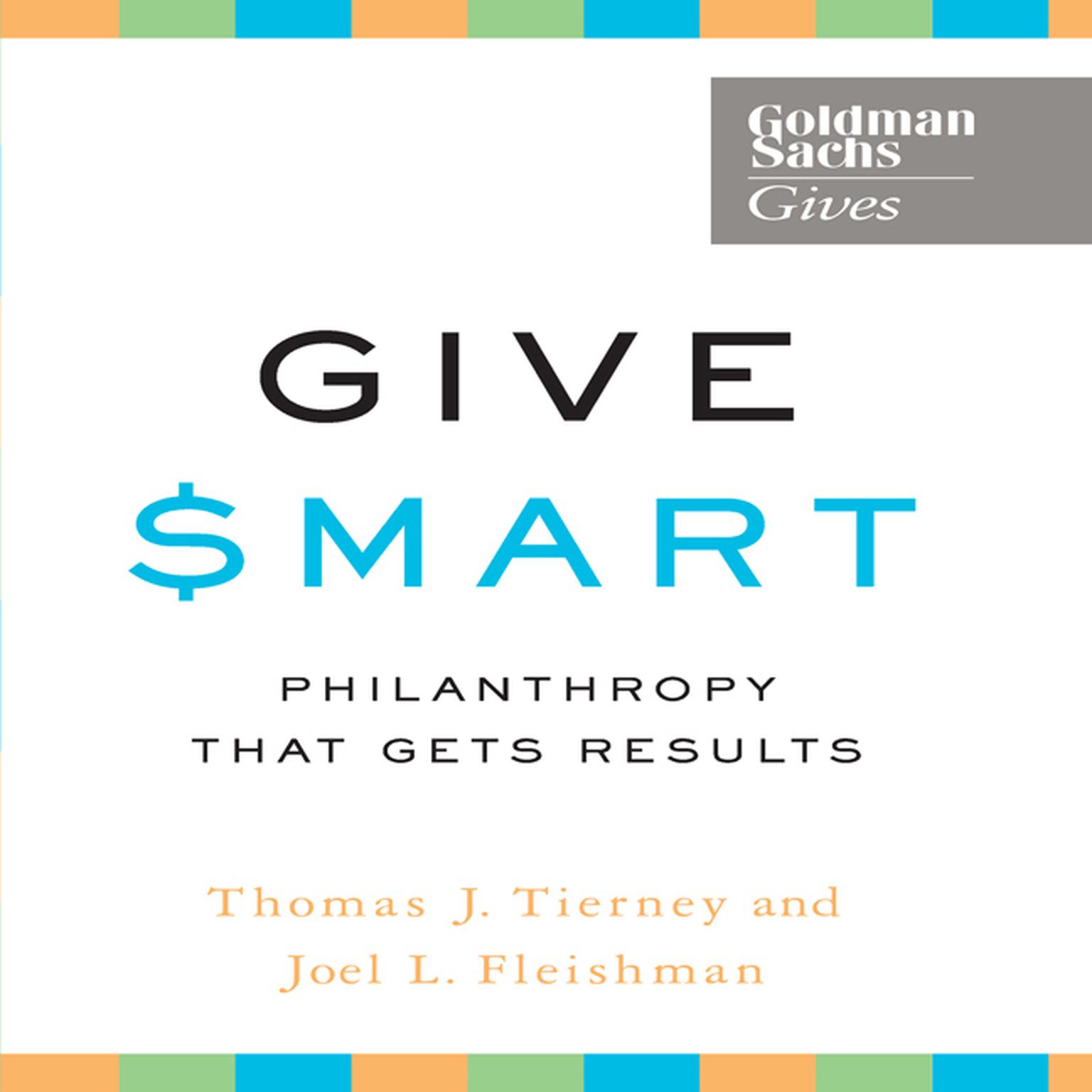 Give Smart: Philanthropy that Gets Results Audiobook, by Thomas J. Tierney