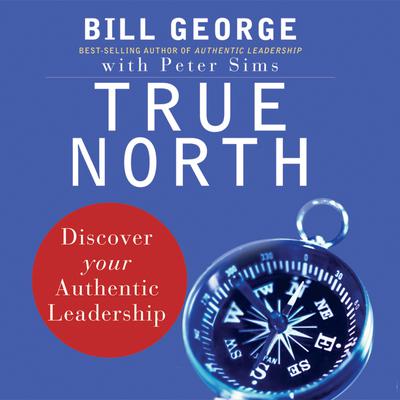 True North: Discover Your Authentic Leadership Audiobook, by 