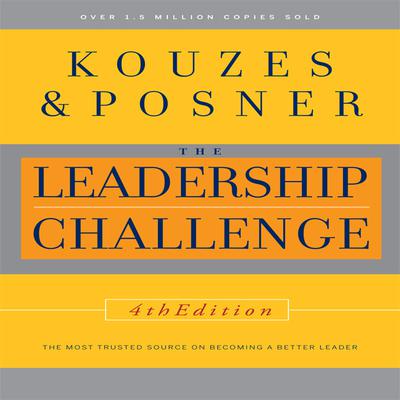 Leadership Challenge: The Most Trusted Source on Becoming a Better Leader Audiobook, by James M. Kouzes