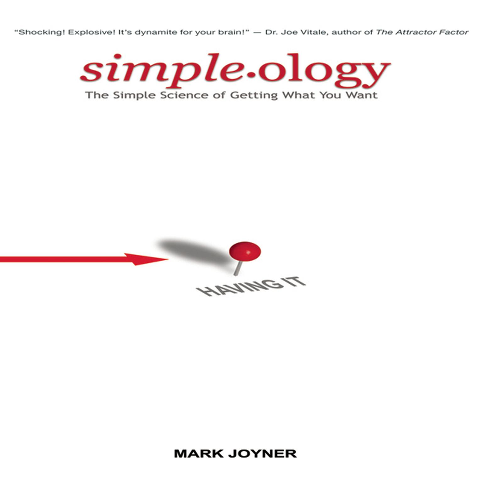 Simpleology: The Simple Science of Getting What You Want Audiobook, by Mark Joyner