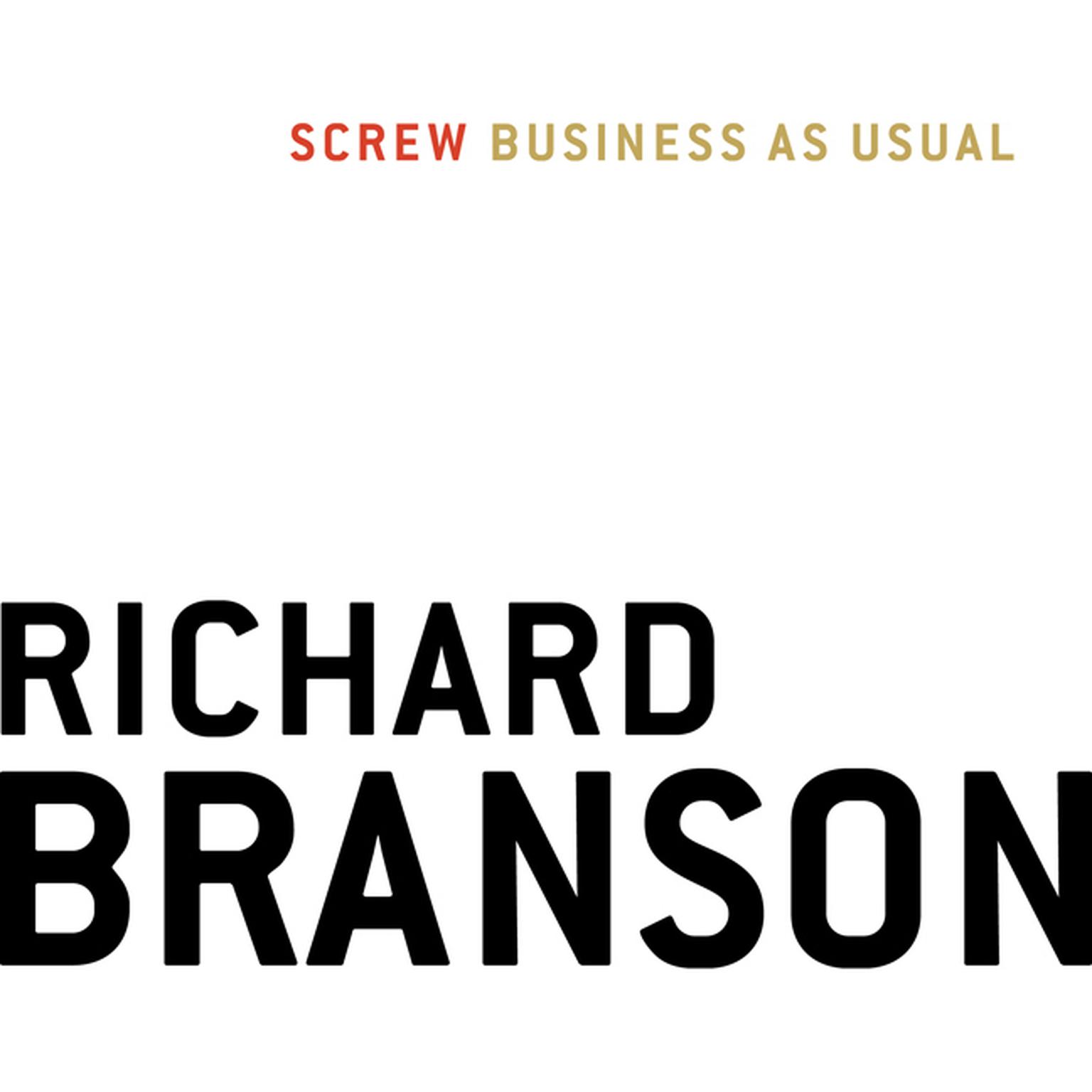Screw Business As Usual (Abridged) Audiobook, by Richard Branson