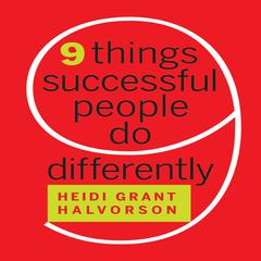 Nine Things Successful People Do Differently Audiobook, by Heidi Grant Halvorson