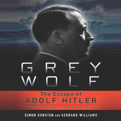 Grey Wolf: The Escape of Adolf Hitler Audiobook, by 