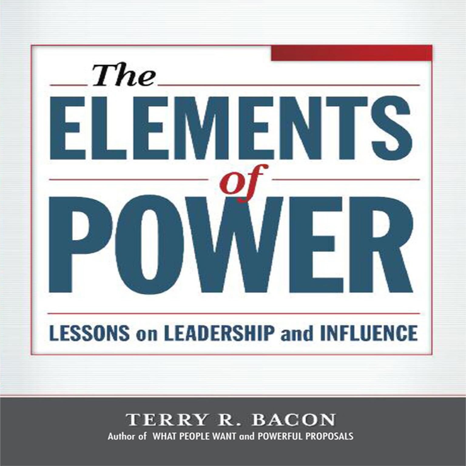 Elements of Power: Lessons on Leadership and Influence Audiobook, by Terry R. Bacon