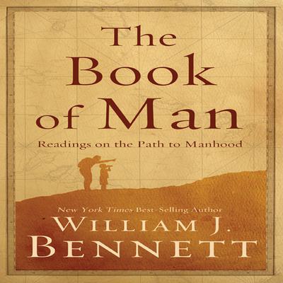 The Book Man: Readings on the Path to Manhood Audiobook, by William J. Bennett