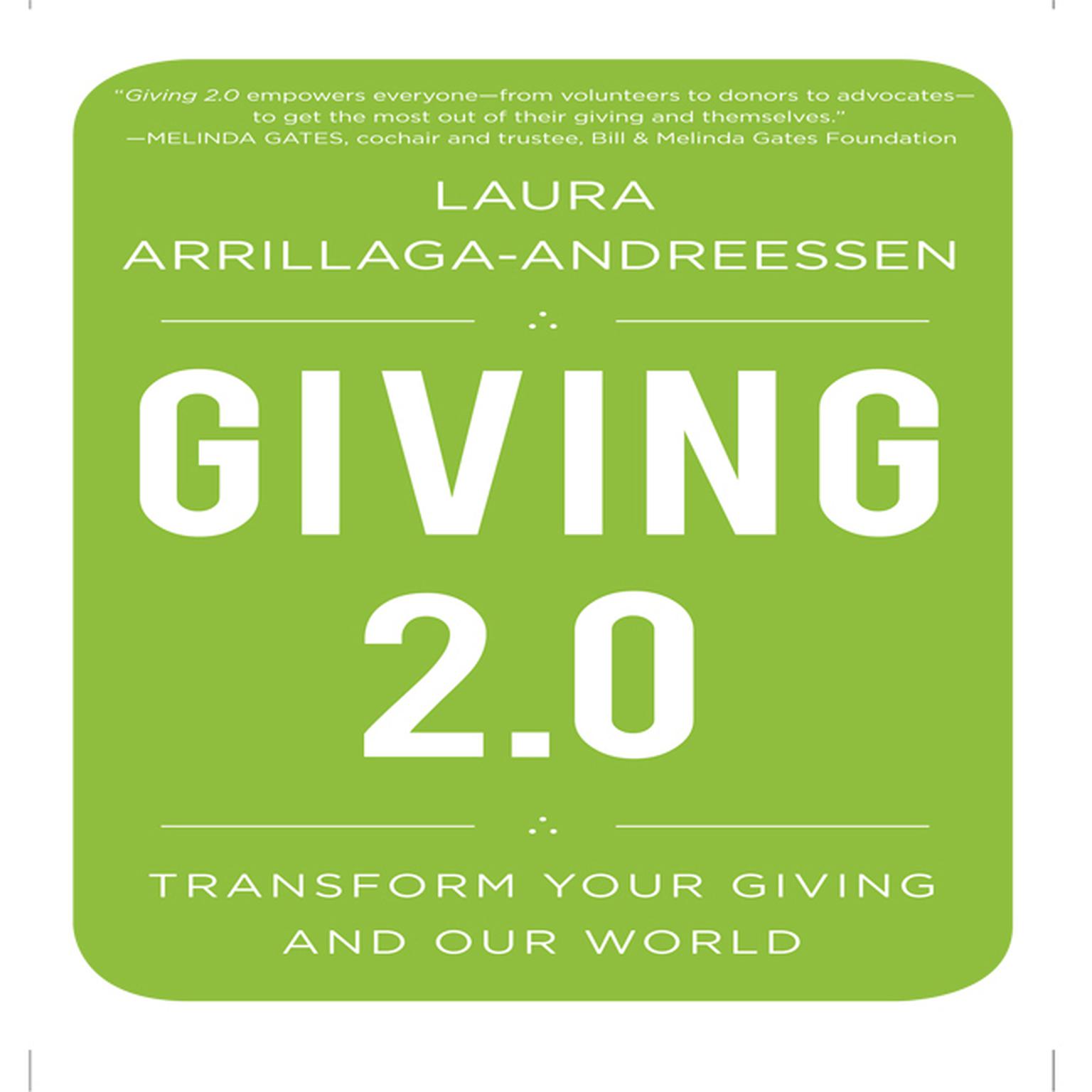 Giving 2.0: Transform Your Giving and Our World Audiobook, by Laura Arrillaga-Andreessen