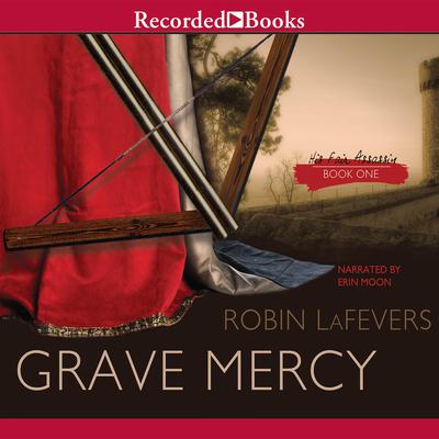 Grave Mercy: His Fair Assassin, Book I Audiobook, by Robin LaFevers