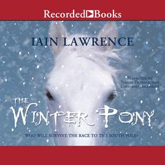 The Winter Pony Audiobook, by Iain Lawrence