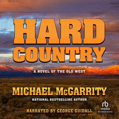 Hard Country: A Novel of the Old West Audiobook, by 