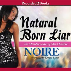 Natural Born Liar Audiobook, by Noire 