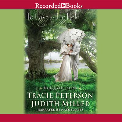 To Have and To Hold Audiobook, by Tracie Peterson