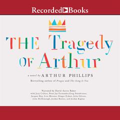 The Tragedy of Arthur Audiobook, by Arthur Phillips