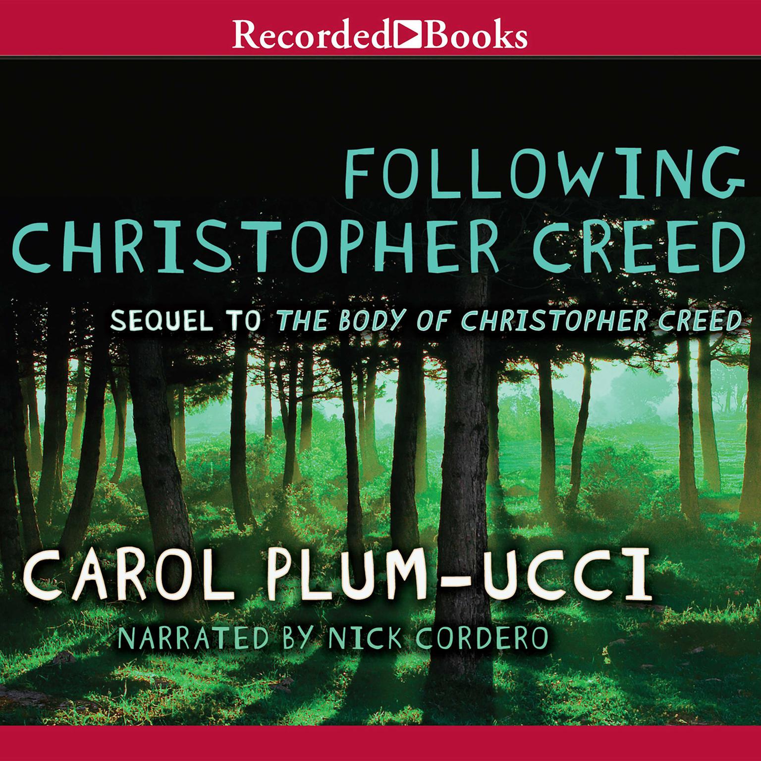Following Christopher Creed: The Sequel to The Body of Christopher Creed Audiobook, by Carol Plum-Ucci