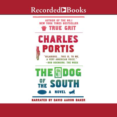 Dog of the South Audiobook, by Charles Portis