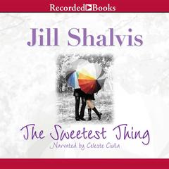 The Sweetest Thing Audiobook, by Jill Shalvis