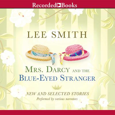 Mrs. Darcy and the Blue-Eyed Stranger Audiobook, by Lee Smith