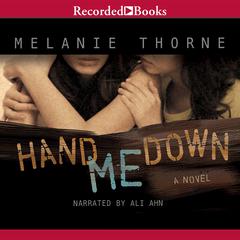 Hand Me Down Audiobook, by Melanie Thorne