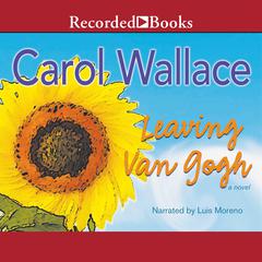 Leaving Van Gogh Audiobook, by Carol Wallace