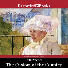 The Custom of the Country Audiobook, by Edith Wharton