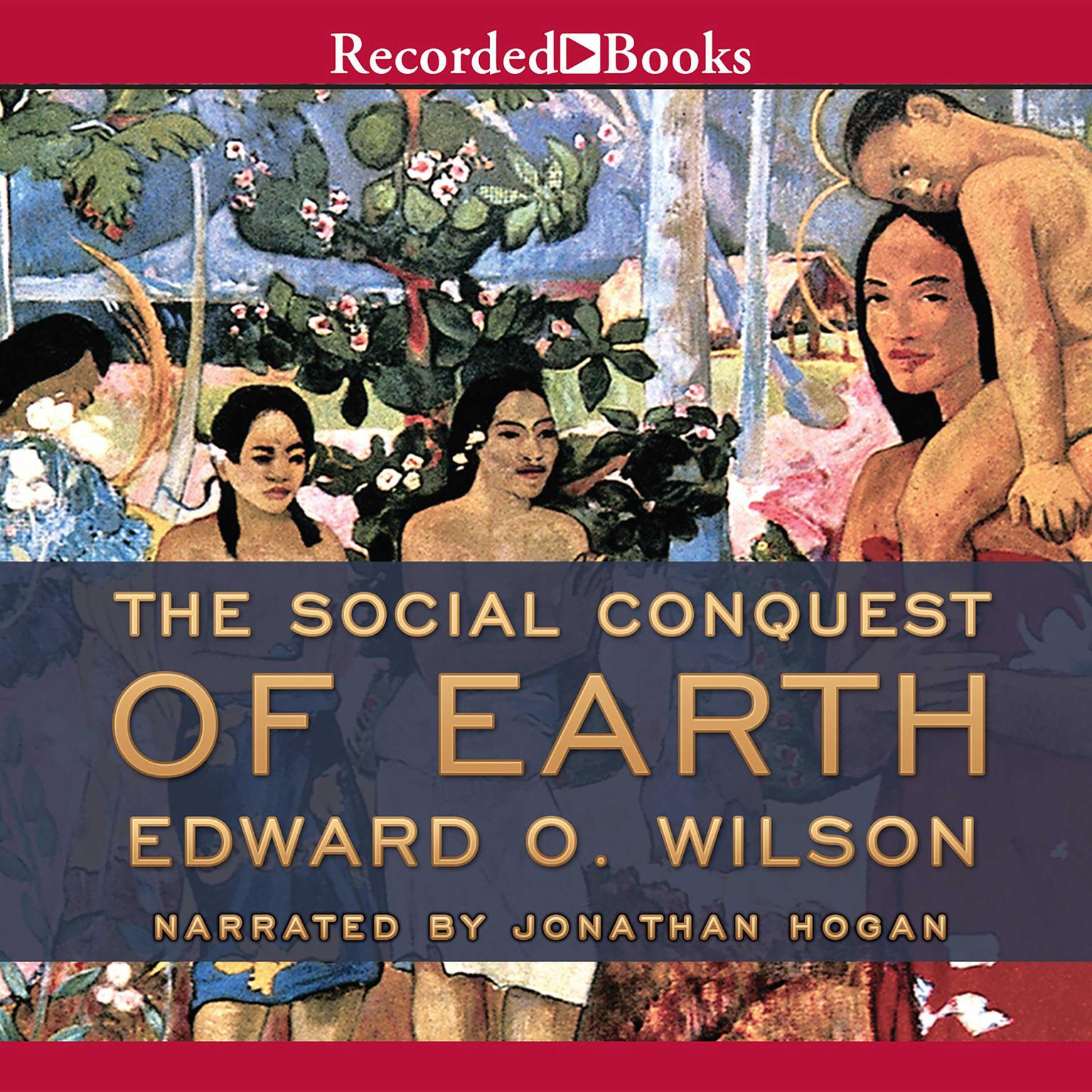 The Social Conquest of Earth Audiobook, by Edward O. Wilson