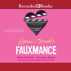 Jenna and Jonahs Fauxmance Audiobook, by Emily Franklin
