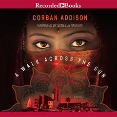 A Walk Across the Sun Audiobook, by Corban Addison