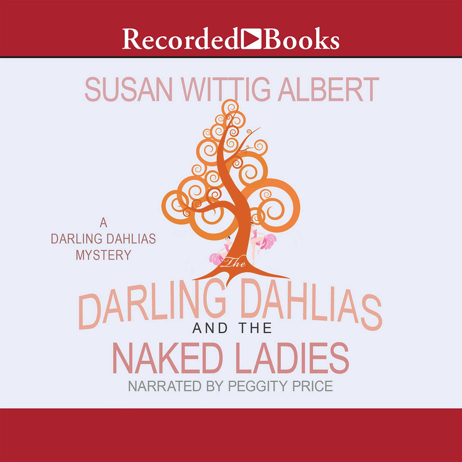 The Darling Dahlias and the Naked Ladies Audiobook, by Susan Wittig Albert