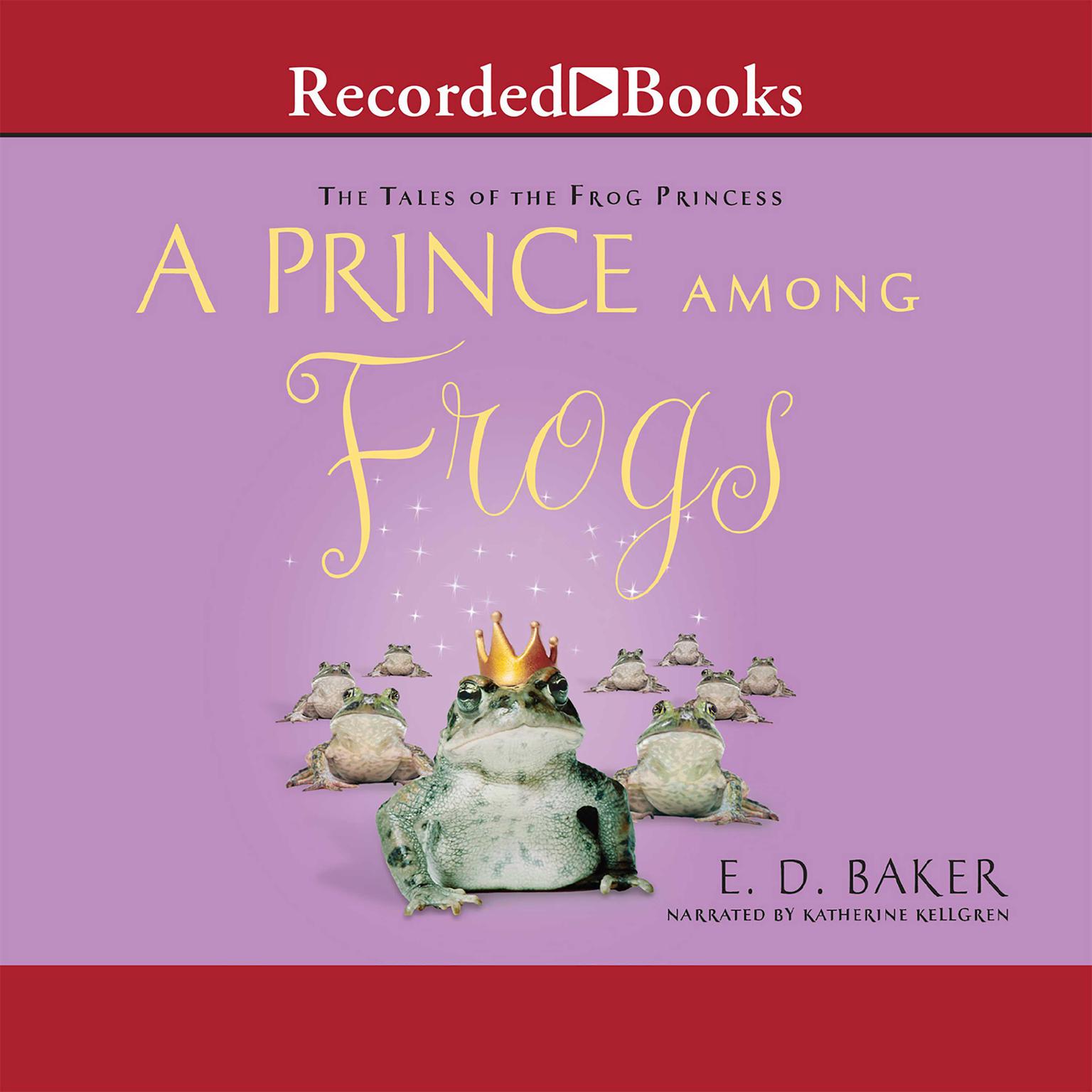 A Prince among Frogs Audiobook, by E. D. Baker