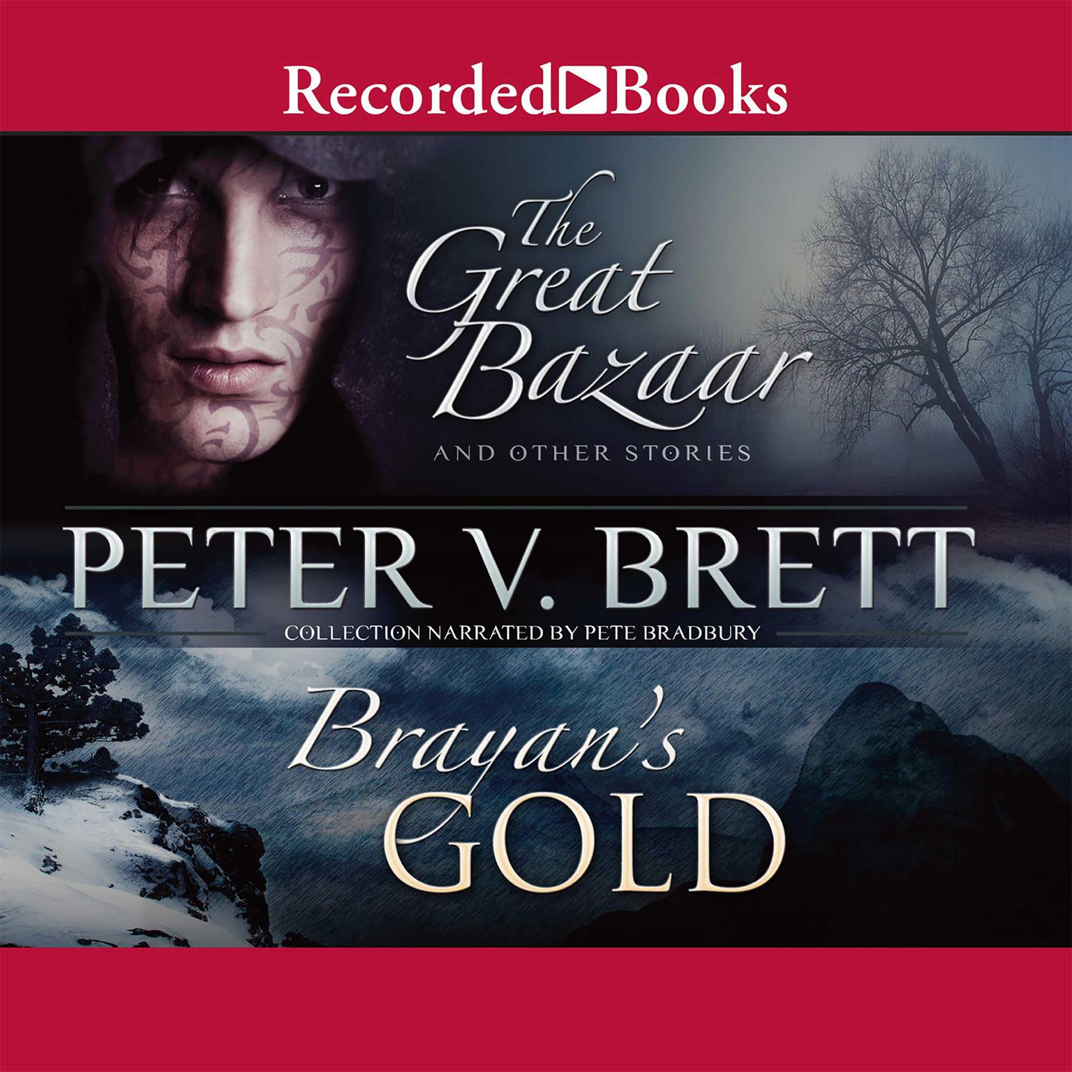 Great Bazaar/Brayans Gold Audiobook, by Peter V. Brett