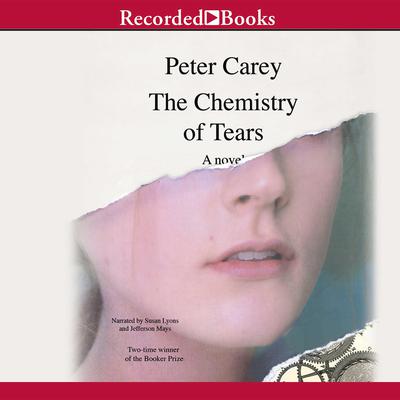 The Chemistry of Tears Audiobook, by Peter Carey