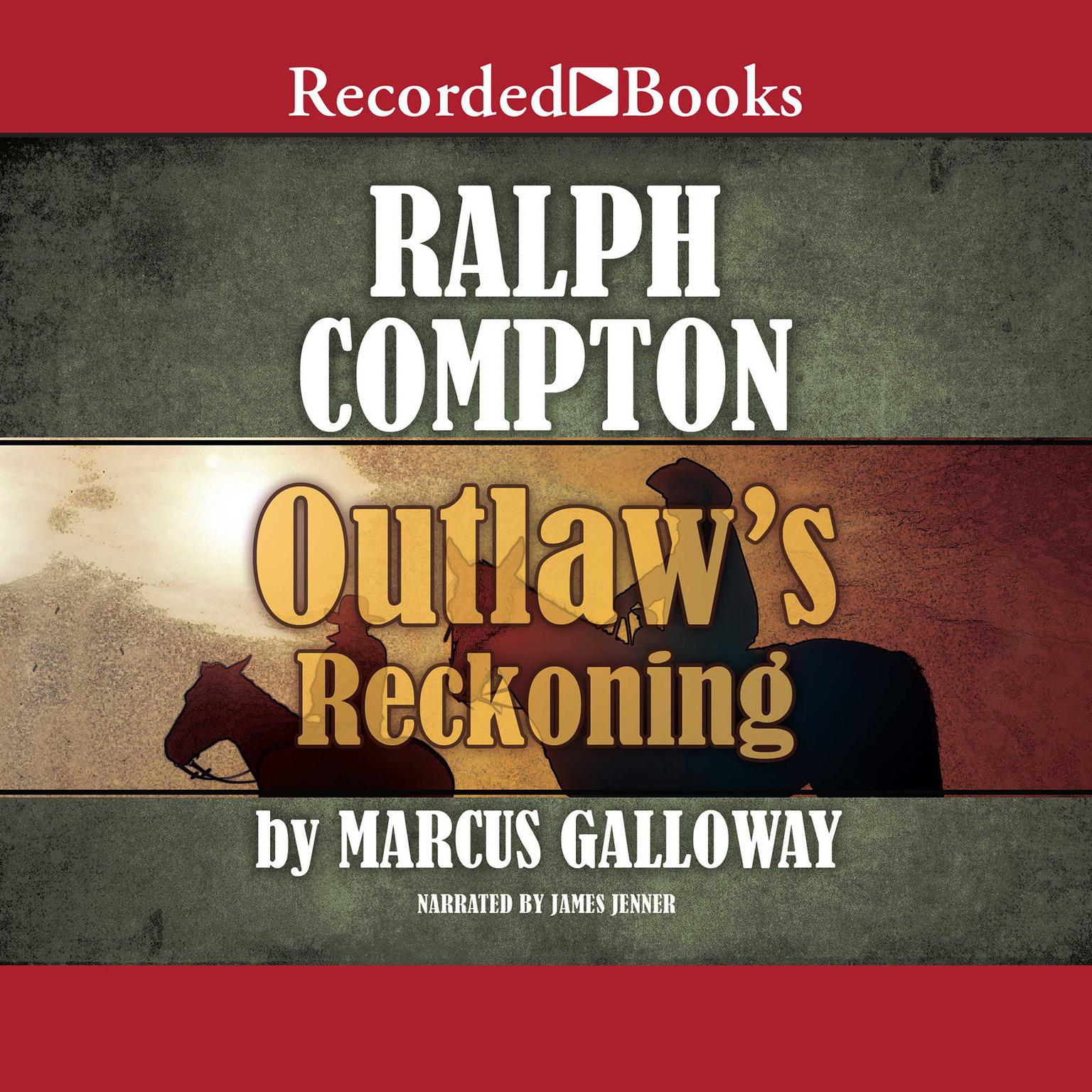 Ralph Compton Outlaws Reckoning Audiobook, by Marcus Galloway