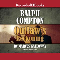 Ralph Compton Outlaw's Reckoning Audiobook, by Marcus Galloway