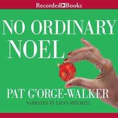 No Ordinary Noel Audiobook, by Pat G’Orge-Walker