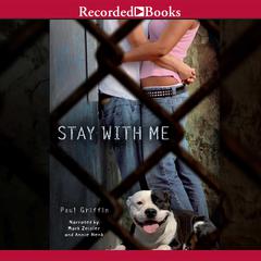 Stay With Me Audiobook, by Paul Griffin