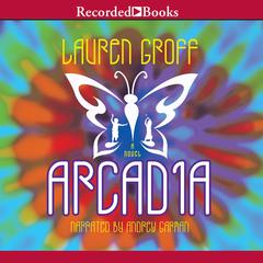Arcadia Audiobook, by Lauren Groff