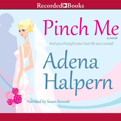 Pinch Me Audiobook, by Adena Halpern