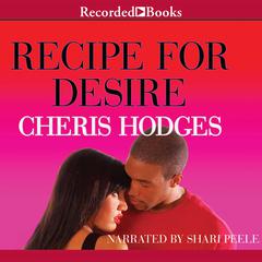 Recipe for Desire Audiobook, by Cheris Hodges