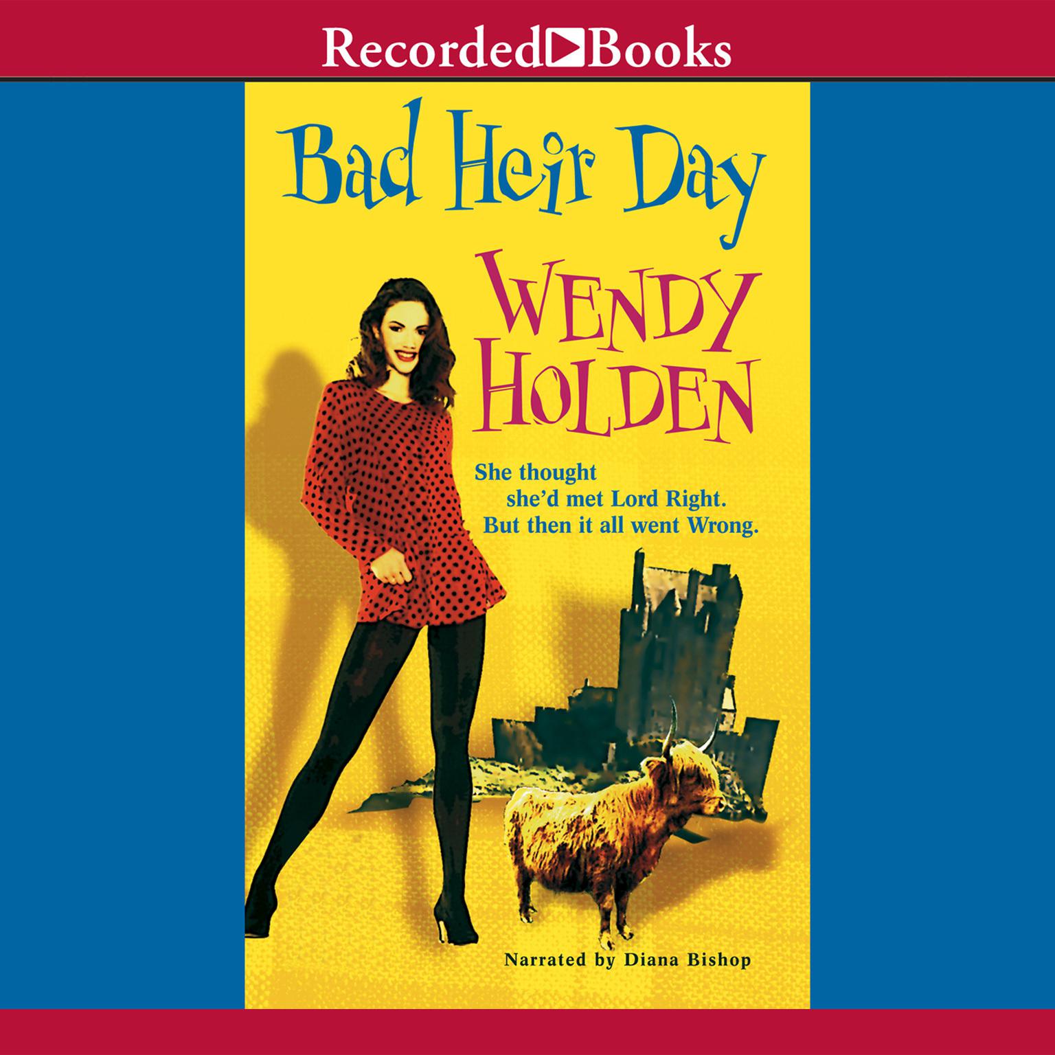 Bad Heir Day Audiobook, by Wendy Holden