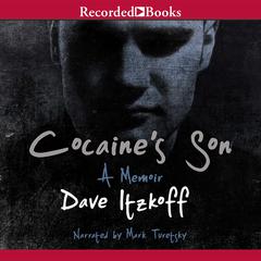 Cocaines Son: A Memoir Audiobook, by Dave Itzkoff