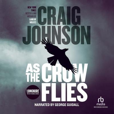 As the Crow Flies Audiobook, by Craig Johnson