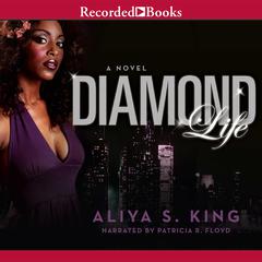 Diamond Life Audiobook, by Aliya S. King