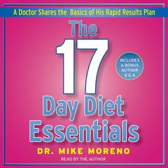 The 17 Day Diet Essentials: A Doctor Shares the Basics of His Rapid Results Plan Audiobook, by Mike Moreno