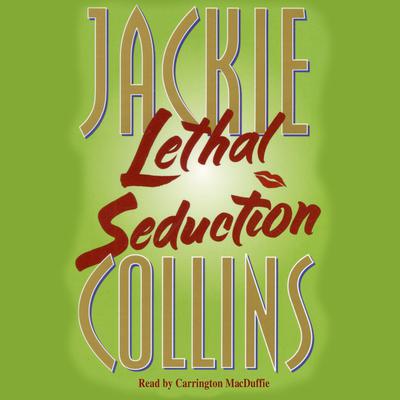 Lethal Seduction Audiobook, by Jackie Collins