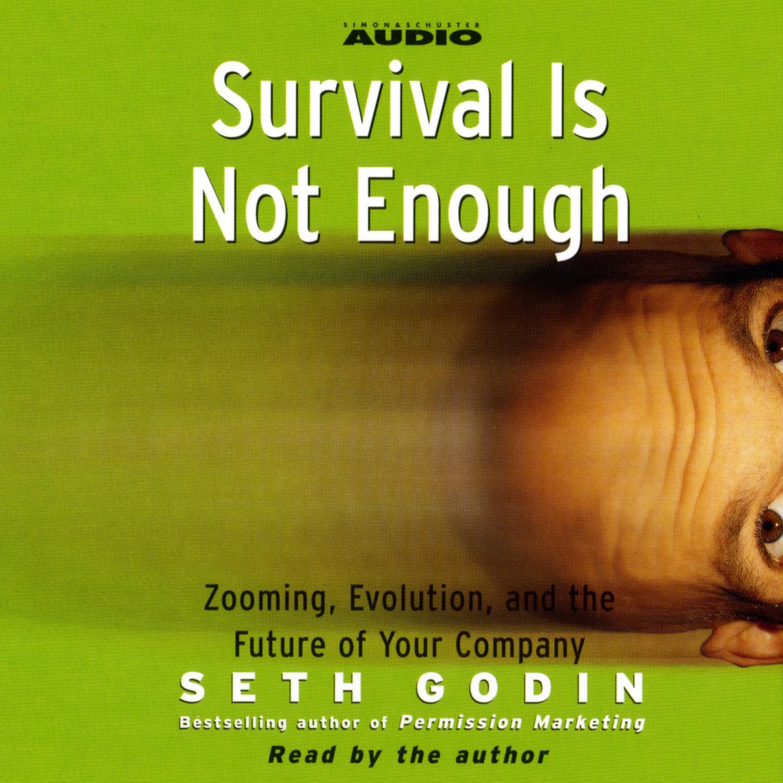 Survival Is Not Enough (Abridged): Zooming, Evolution, and the Future of Your Company Audiobook, by Seth Godin