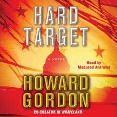Hard Target: A Novel Audiobook, by Howard Gordon