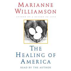 The Healing of America Audiobook, by Marianne Williamson